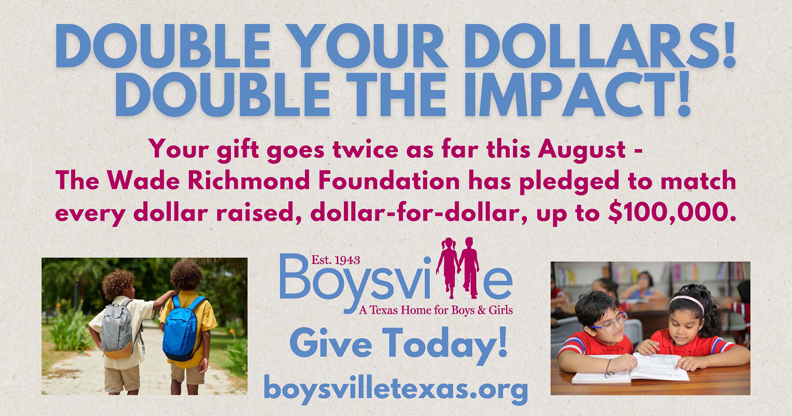 Double Your Dollars! Double the Impact!